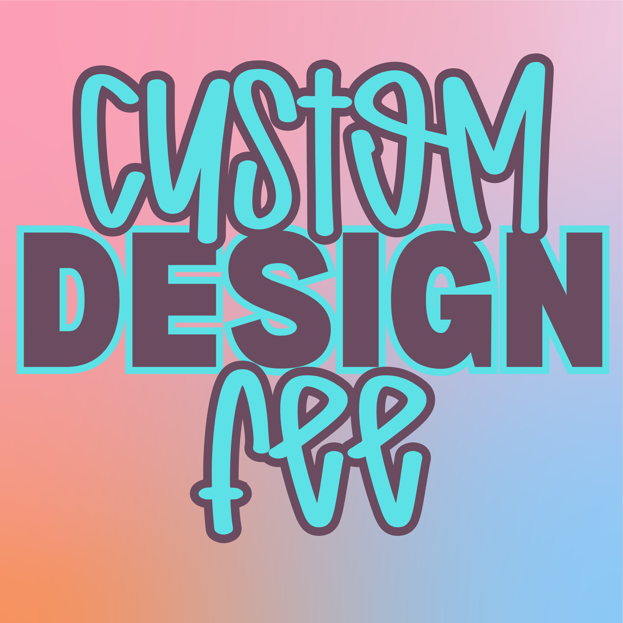 Custom Design Fee